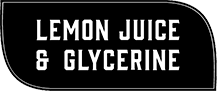 Lemon juice & glycerine